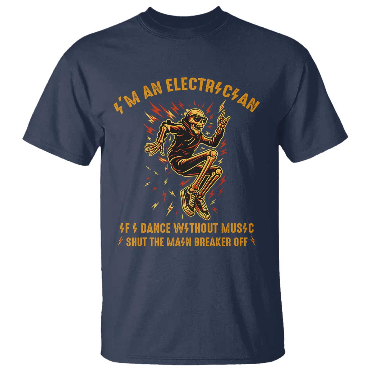Funny Skeleton Electrician T Shirt I Am An Electrician If I Dance Without Music - Wonder Print Shop