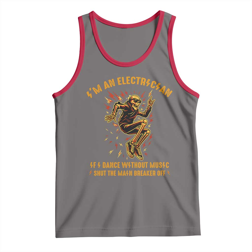 Funny Skeleton Electrician Tank Top I Am An Electrician If I Dance Without Music - Wonder Print Shop