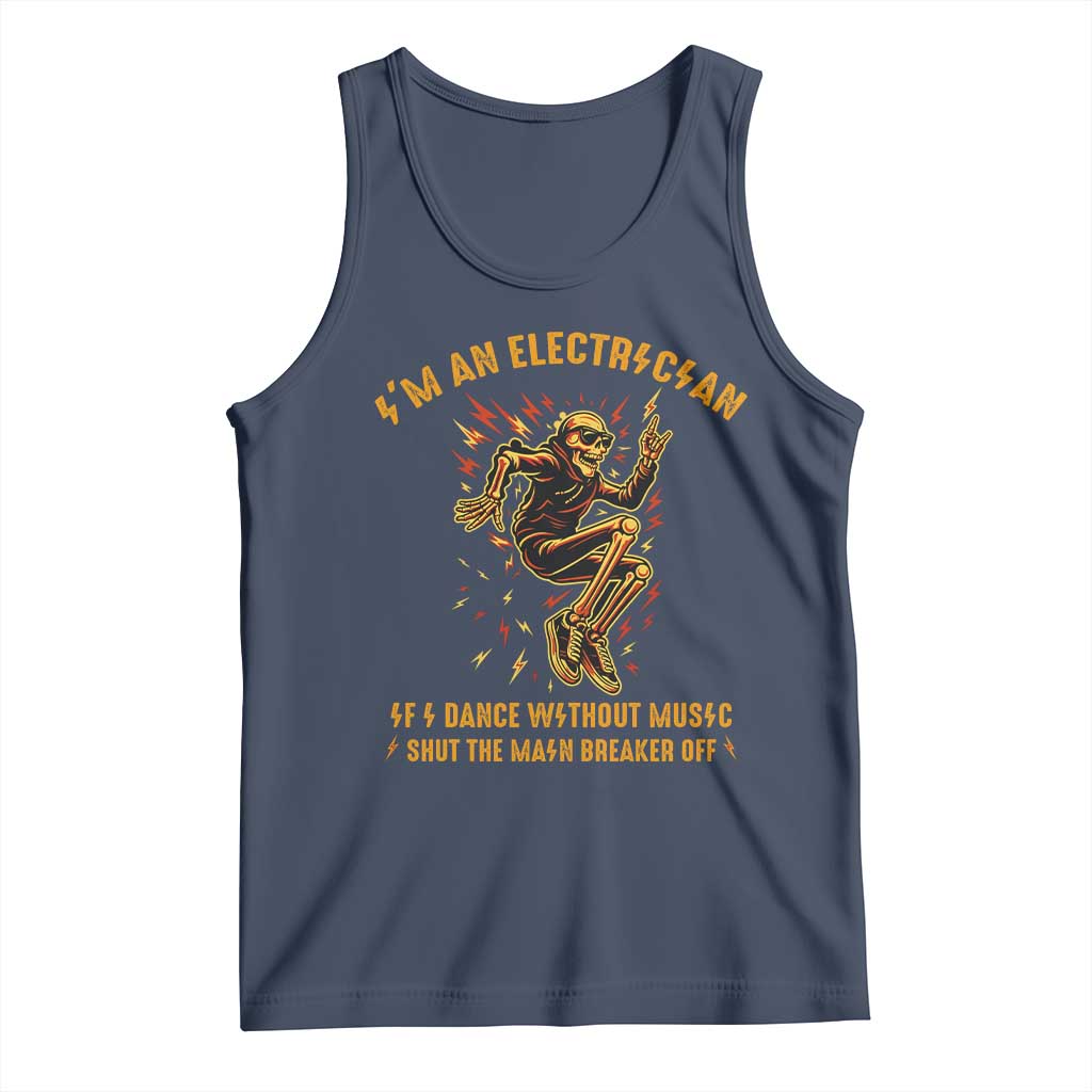 Funny Skeleton Electrician Tank Top I Am An Electrician If I Dance Without Music - Wonder Print Shop