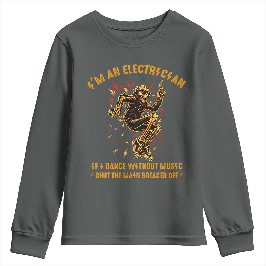 Funny Skeleton Electrician Youth Sweatshirt I Am An Electrician If I Dance Without Music - Wonder Print Shop