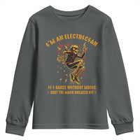 Funny Skeleton Electrician Youth Sweatshirt I Am An Electrician If I Dance Without Music - Wonder Print Shop