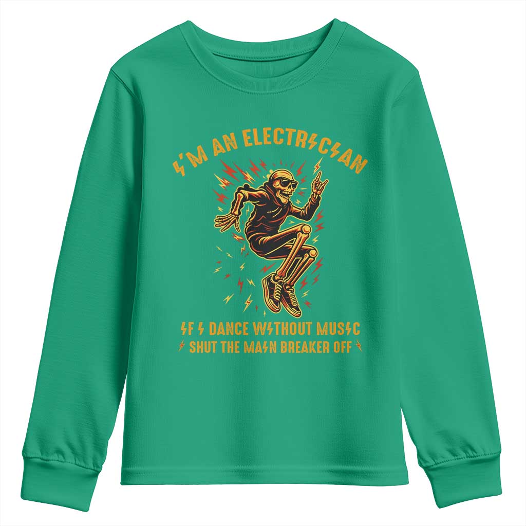 Funny Skeleton Electrician Youth Sweatshirt I Am An Electrician If I Dance Without Music - Wonder Print Shop