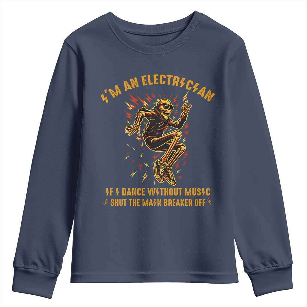 Funny Skeleton Electrician Youth Sweatshirt I Am An Electrician If I Dance Without Music - Wonder Print Shop