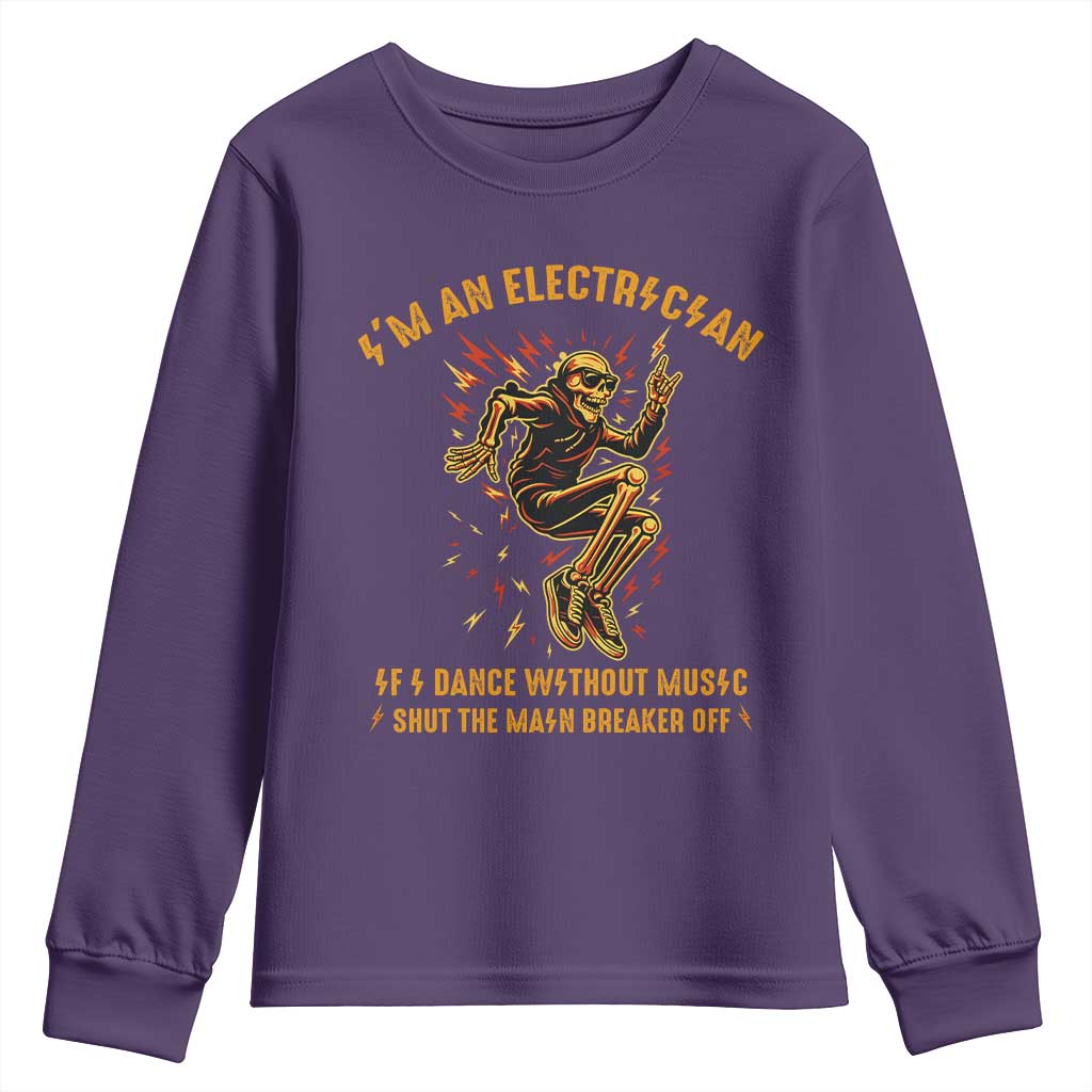 Funny Skeleton Electrician Youth Sweatshirt I Am An Electrician If I Dance Without Music - Wonder Print Shop