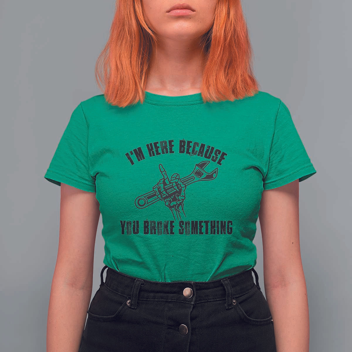 I Am Here Because You Broke Something T Shirt For Women Funny Mechanic Repairman Fixing - Wonder Print Shop