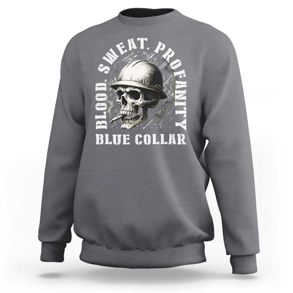 Skull Smoking Sweatshirt Blood Sweat Profanity Blue Collar - Wonder Print Shop