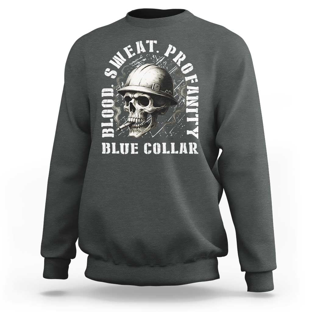 Skull Smoking Sweatshirt Blood Sweat Profanity Blue Collar - Wonder Print Shop