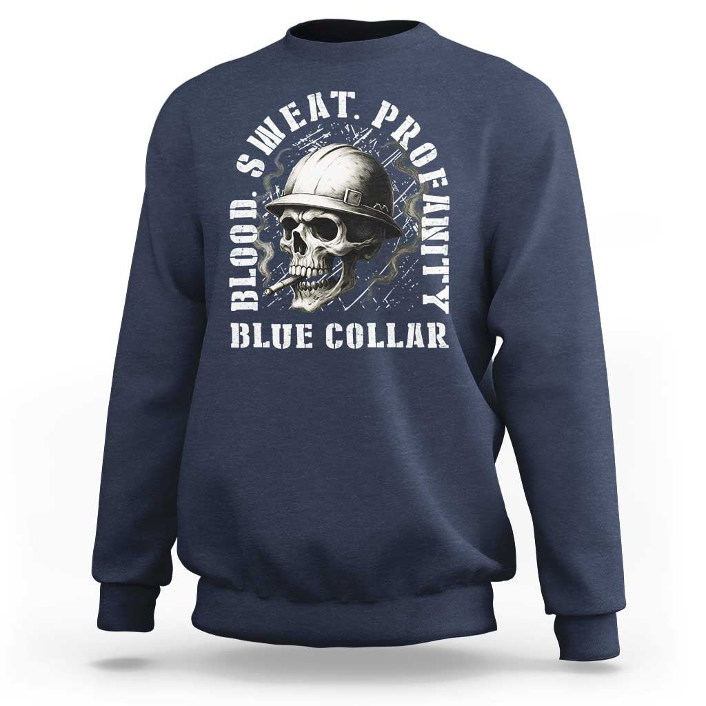 Skull Smoking Sweatshirt Blood Sweat Profanity Blue Collar - Wonder Print Shop