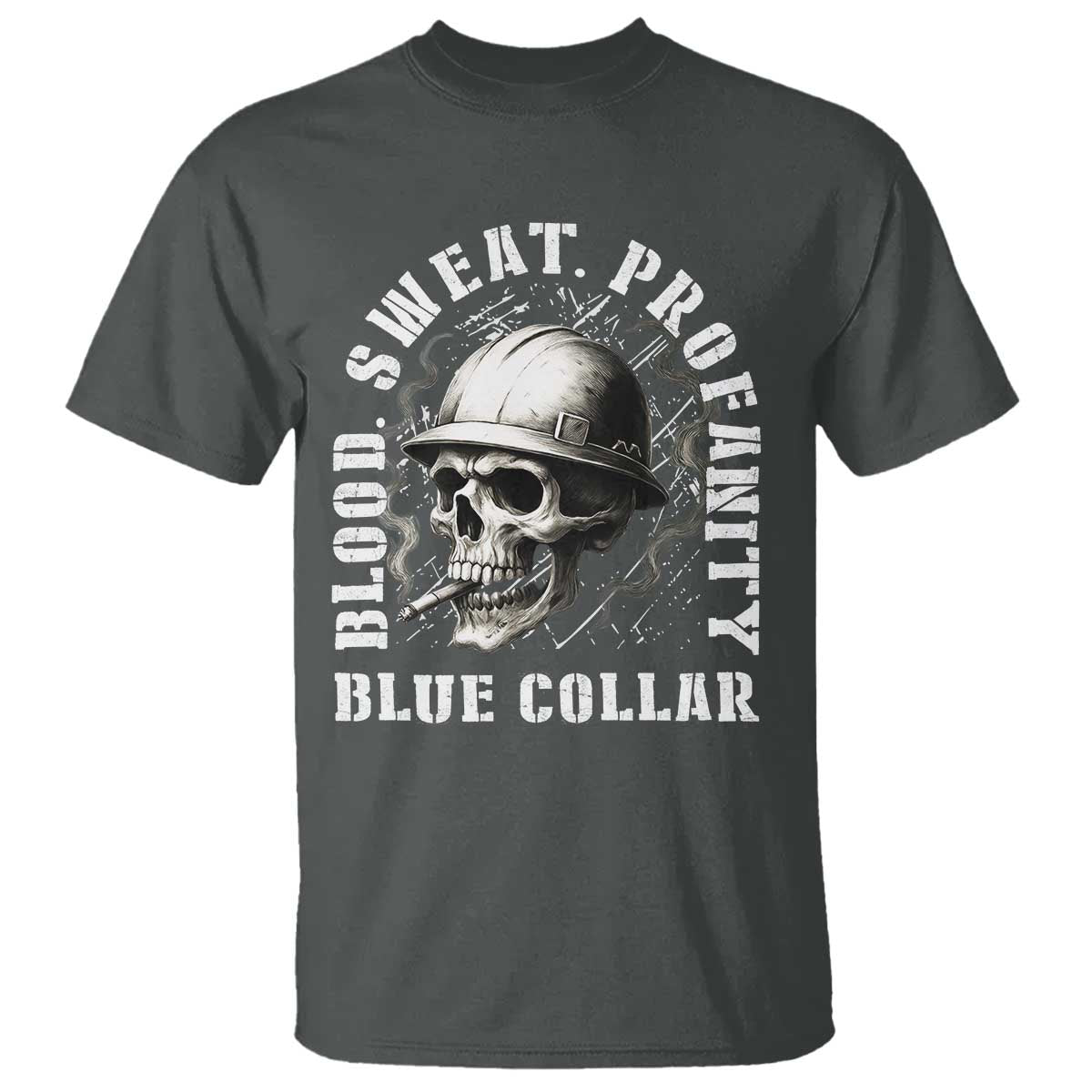 Skull Smoking T Shirt Blood Sweat Profanity Blue Collar - Wonder Print Shop