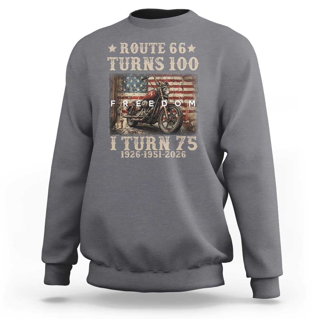 Route Highway 66 Turns 100 I Turn 75 Sweatshirt Vintage 1951 American Freedom Motorcycle Lover 75th Birthday Gift