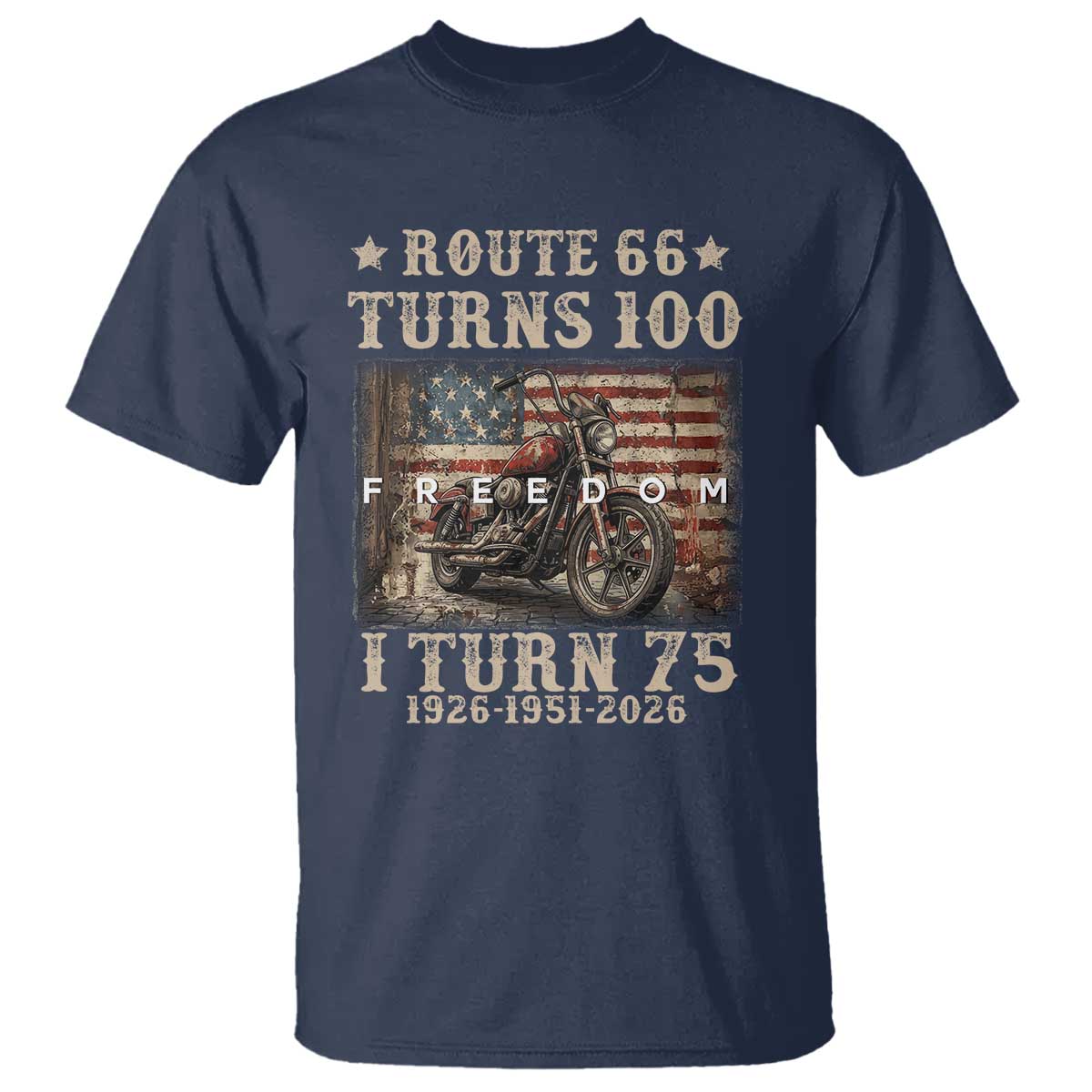Route Highway 66 Turns 100 I Turn 75 T Shirt Vintage 1951 American Freedom Motorcycle Lover 75th Birthday Gift
