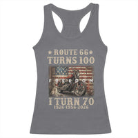 Route Highway 66 Turns 100 I Turn 70 Racerback Tank Top Vintage 1956 American Freedom Motorcycle Lover 70th Birthday Gift