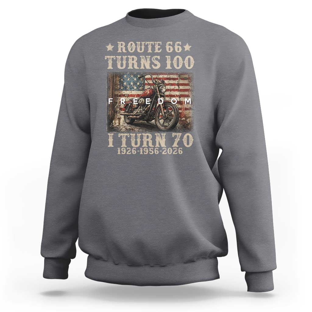 Route Highway 66 Turns 100 I Turn 70 Sweatshirt Vintage 1956 American Freedom Motorcycle Lover 70th Birthday Gift