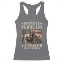 Route Highway 66 Turns 100 I Turn 60 Racerback Tank Top Vintage 1966 American Freedom Motorcycle Lover 60th Birthday Gift