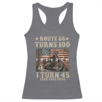 Route Highway 66 Turns 100 I Turn 45 Racerback Tank Top Vintage 1981 American Freedom Motorcycle Lover 45th Birthday Gift