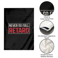 Never Go Full Retard Garden Flag Funny Army Movie - Wonder Print Shop