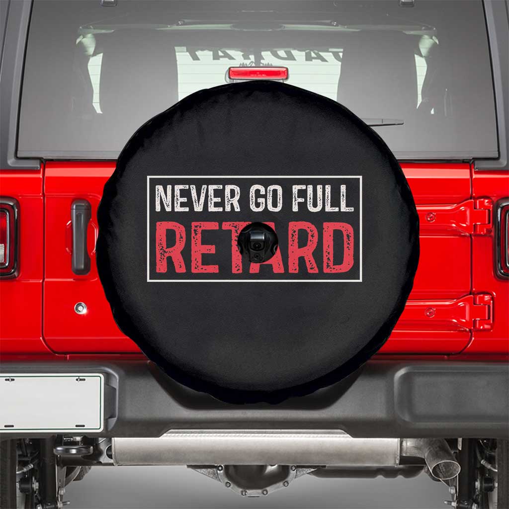 Never Go Full Retard Spare Tire Cover Funny Army Movie - Wonder Print Shop
