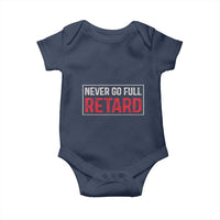 Never Go Full Retard Baby Onesie Funny Army Movie - Wonder Print Shop