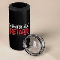 Never Go Full Retard 4 in 1 Can Cooler Tumbler Funny Army Movie - Wonder Print Shop