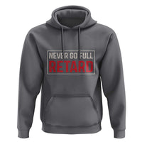Never Go Full Retard Hoodie Funny Army Movie - Wonder Print Shop