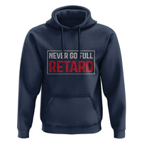 Never Go Full Retard Hoodie Funny Army Movie - Wonder Print Shop