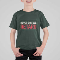 Never Go Full Retard T Shirt For Kid Funny Army Movie - Wonder Print Shop