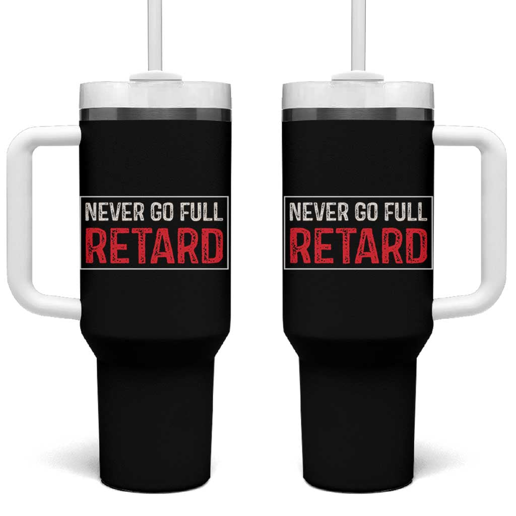 Never Go Full Retard Tumbler With Handle Funny Army Movie - Wonder Print Shop