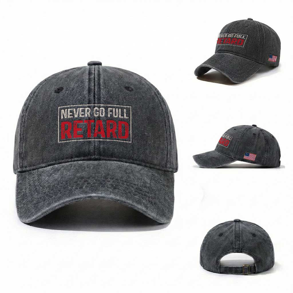 Never Go Full Retard Washed Cotton Baseball Cap Funny Army Movie