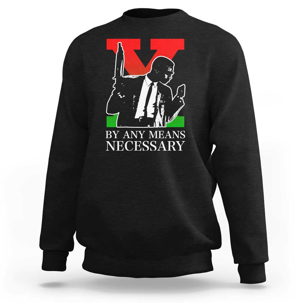 Malcolm X Sweatshirt By Any Means Necessary - Wonder Print Shop