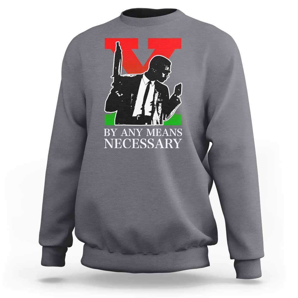 Malcolm X Sweatshirt By Any Means Necessary - Wonder Print Shop
