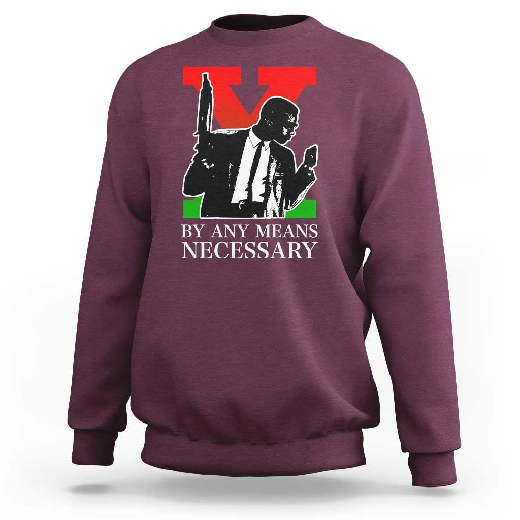 Malcolm X Sweatshirt By Any Means Necessary - Wonder Print Shop