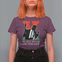 Malcolm X T Shirt For Women By Any Means Necessary - Wonder Print Shop
