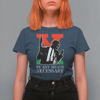 Malcolm X T Shirt For Women By Any Means Necessary - Wonder Print Shop