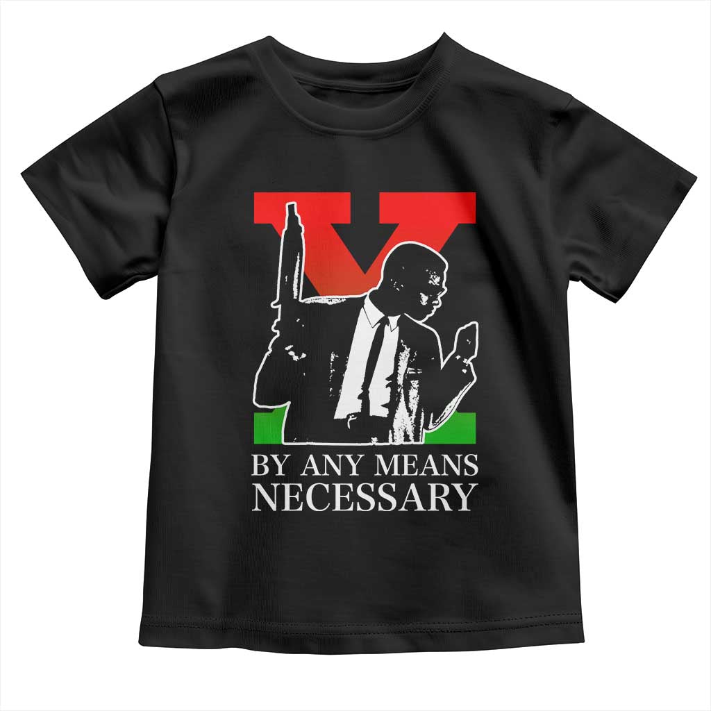 Malcolm X Toddler T Shirt By Any Means Necessary - Wonder Print Shop