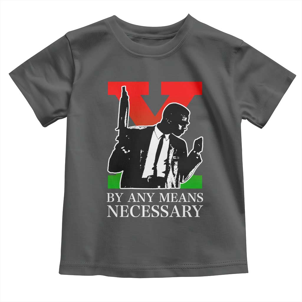 Malcolm X Toddler T Shirt By Any Means Necessary - Wonder Print Shop