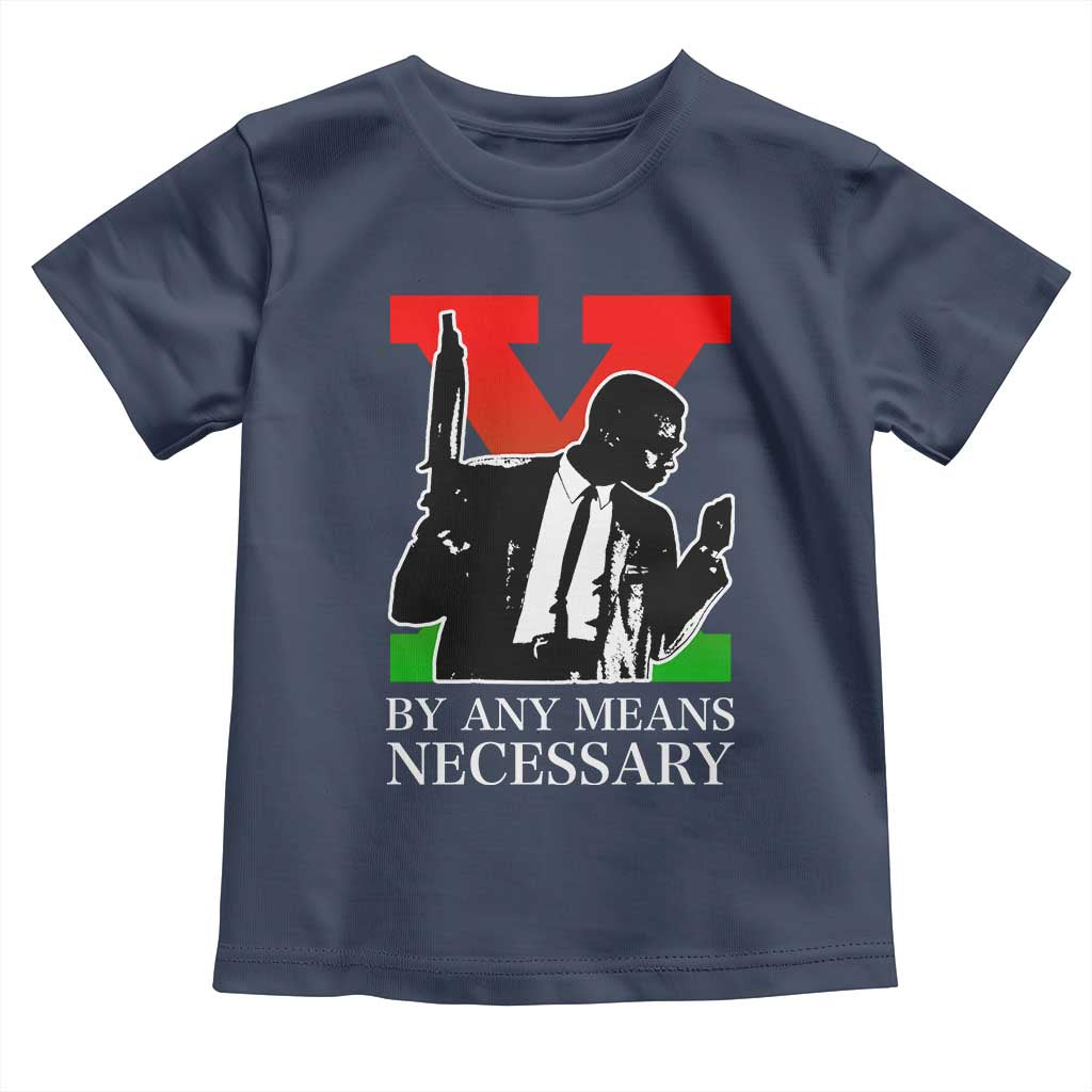 Malcolm X Toddler T Shirt By Any Means Necessary - Wonder Print Shop
