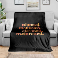 Black Pride Melanin Throw Blanket Educated Motivated Elevated Melanated - Wonder Print Shop