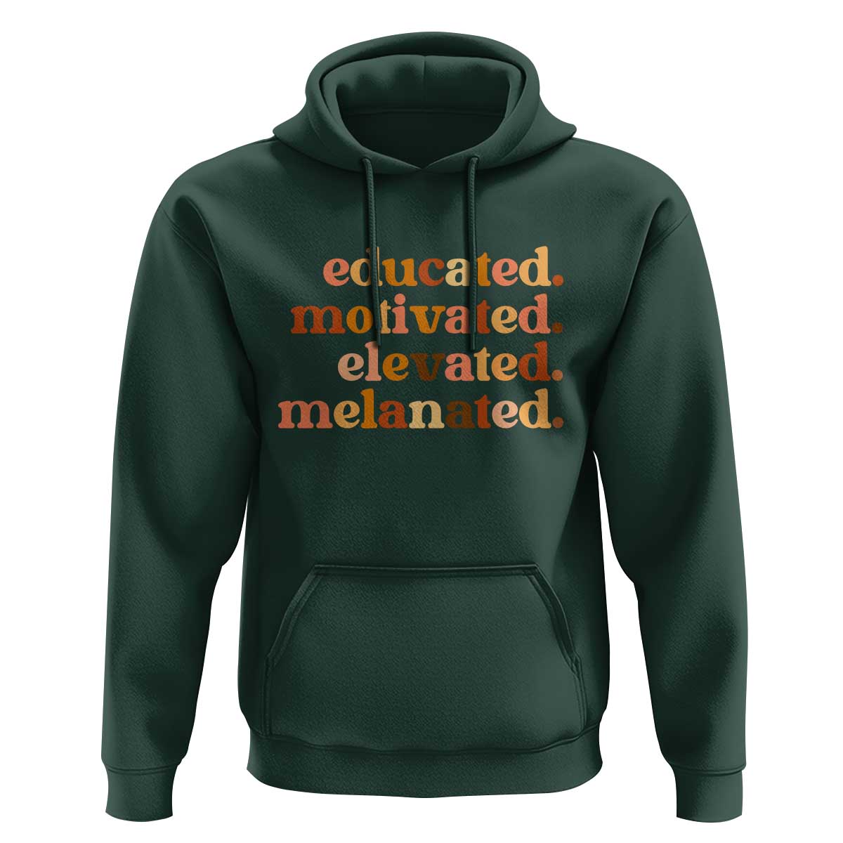 Black Pride Melanin Hoodie Educated Motivated Elevated Melanated - Wonder Print Shop