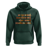 Black Pride Melanin Hoodie Educated Motivated Elevated Melanated - Wonder Print Shop