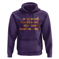 Black Pride Melanin Hoodie Educated Motivated Elevated Melanated - Wonder Print Shop
