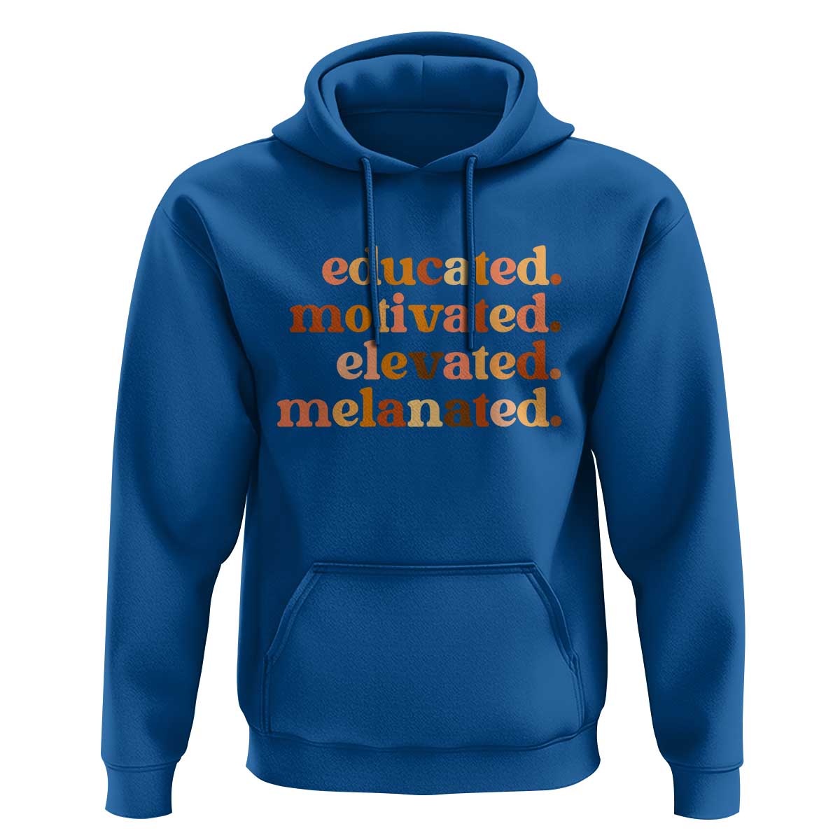 Black Pride Melanin Hoodie Educated Motivated Elevated Melanated - Wonder Print Shop