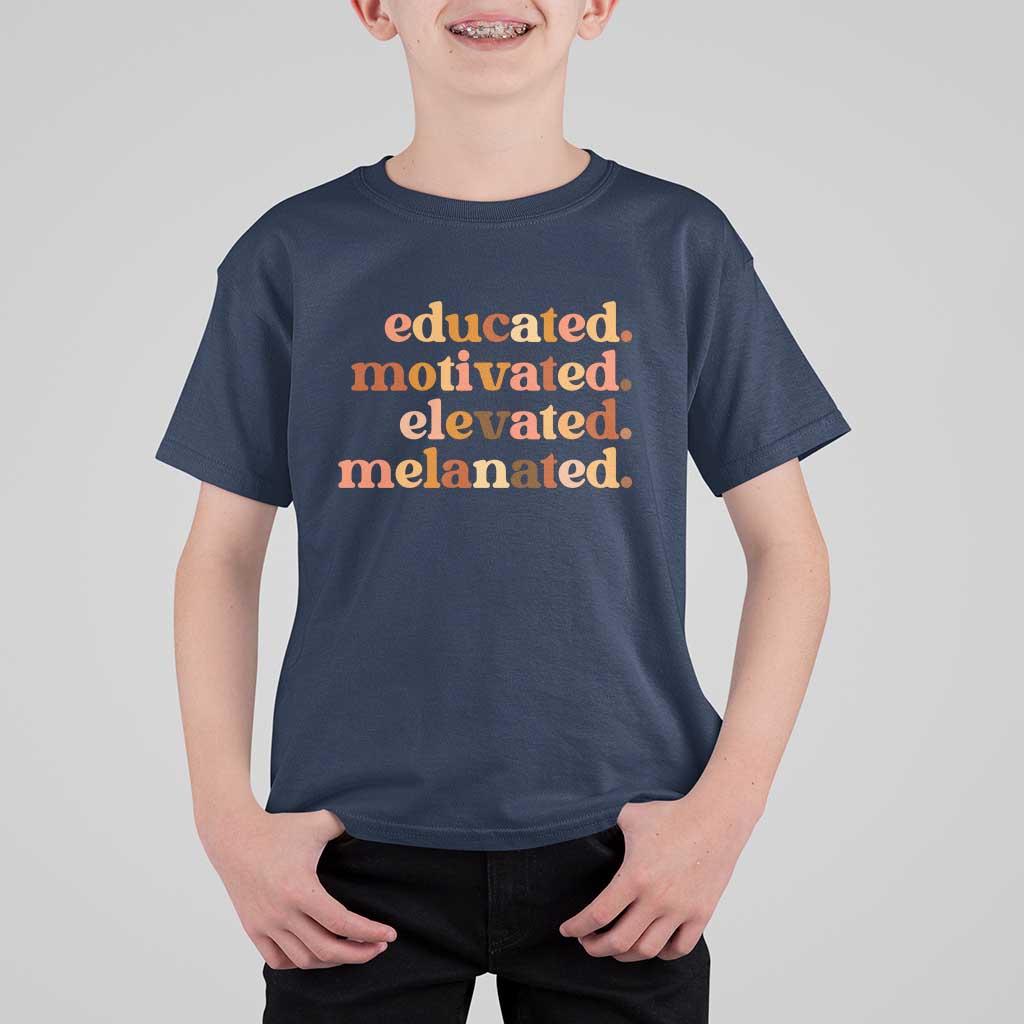 Black Pride Melanin T Shirt For Kid Educated Motivated Elevated Melanated - Wonder Print Shop