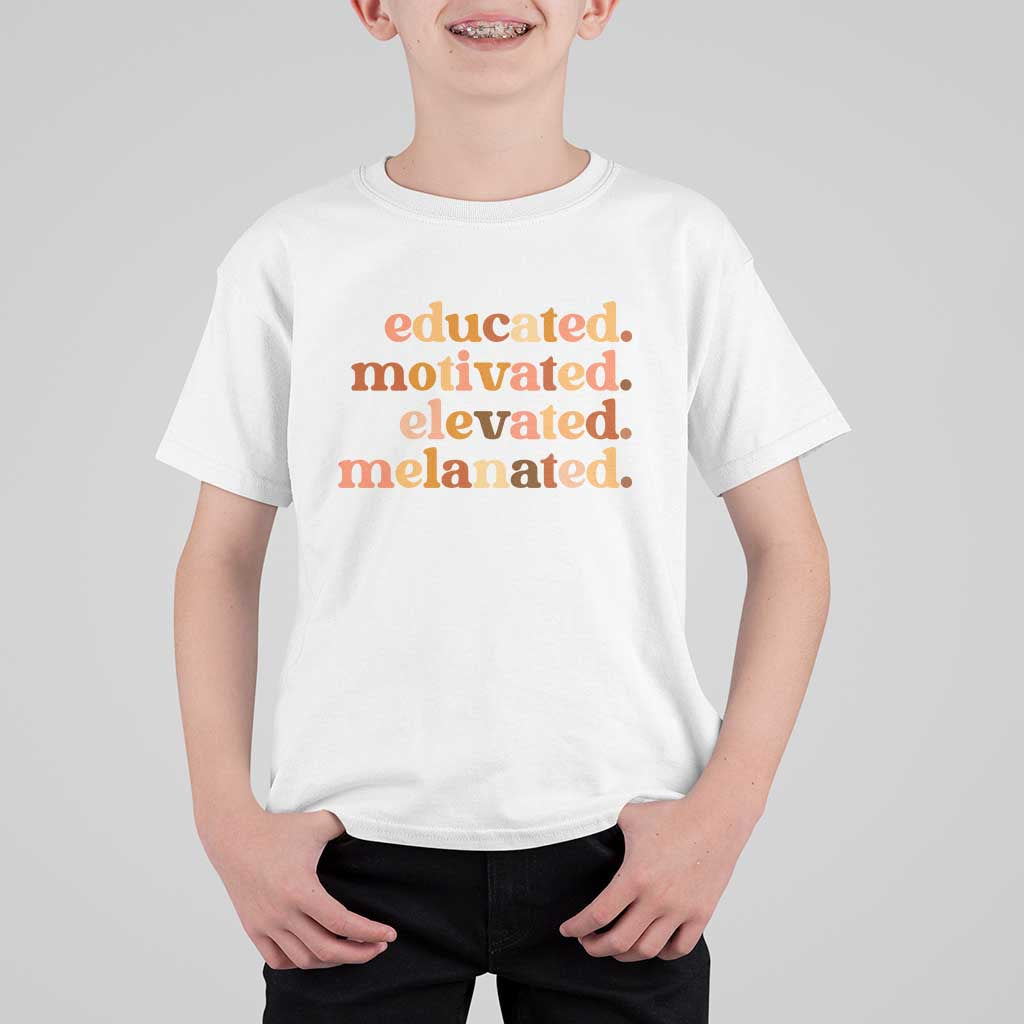 Black Pride Melanin T Shirt For Kid Educated Motivated Elevated Melanated - Wonder Print Shop