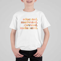 Black Pride Melanin T Shirt For Kid Educated Motivated Elevated Melanated - Wonder Print Shop