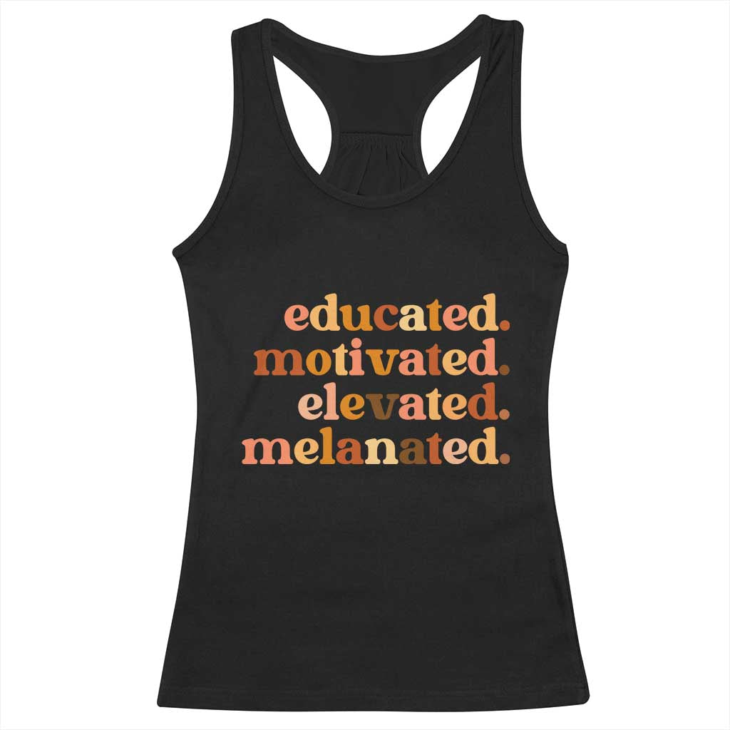 Black Pride Melanin Racerback Tank Top Educated Motivated Elevated Melanated - Wonder Print Shop