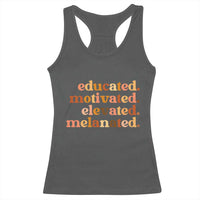 Black Pride Melanin Racerback Tank Top Educated Motivated Elevated Melanated - Wonder Print Shop