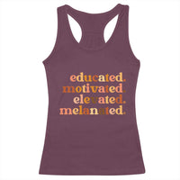 Black Pride Melanin Racerback Tank Top Educated Motivated Elevated Melanated - Wonder Print Shop
