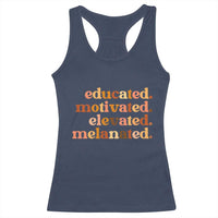 Black Pride Melanin Racerback Tank Top Educated Motivated Elevated Melanated - Wonder Print Shop