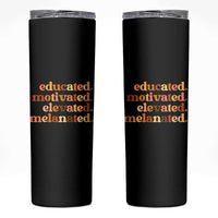 Black Pride Melanin Skinny Tumbler Educated Motivated Elevated Melanated - Wonder Print Shop