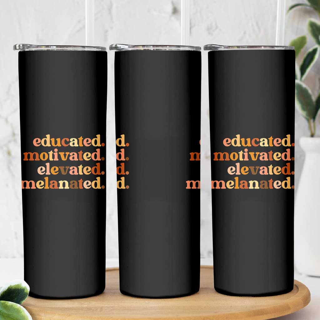 Black Pride Melanin Skinny Tumbler Educated Motivated Elevated Melanated - Wonder Print Shop